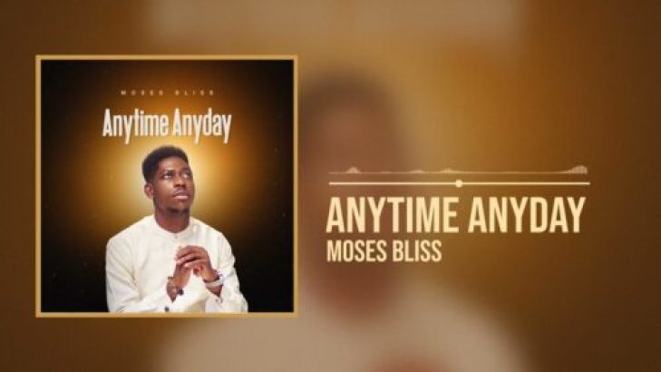 Moses Bliss – Anytime Anyday mp3 download